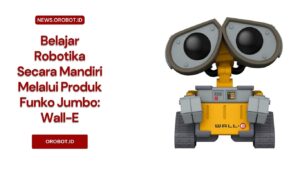 belajar robotika secara mandiri melalui produk funko jumbo wall-e multi-coloured one size