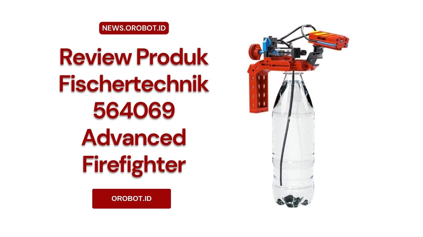Review Fischertechnik 564069 Advanced Firefighter, Mobil Damkar Inovatif Untuk Pengenalan Robotika