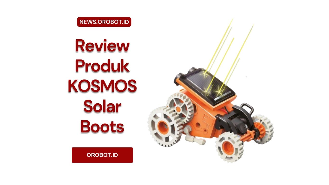 Review KOSMOS Solar Boots, Robot Bertenaga Surya dengan 8 Model Yang Keren
