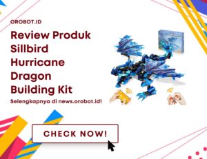 Membangun Kreativitas dan Petualangan Dengan Sillbird Hurricane Dragon Building Kit